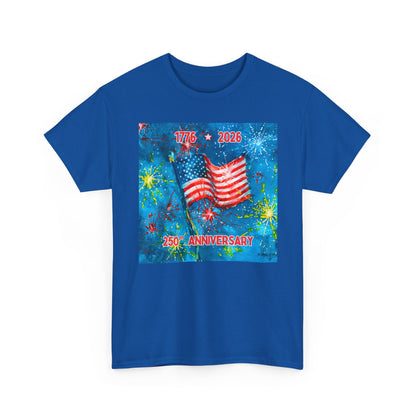 Unisex Heavy Cotton Tee - 250th Anniversary American Flag 1776-2026 Patriotic Fireworks